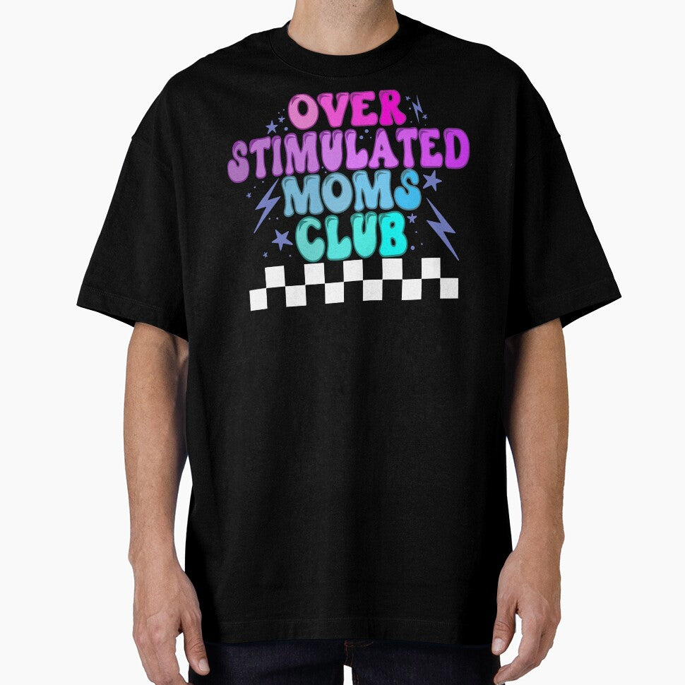 Overstimulated Moms Club, Funny Mother's Day by printify