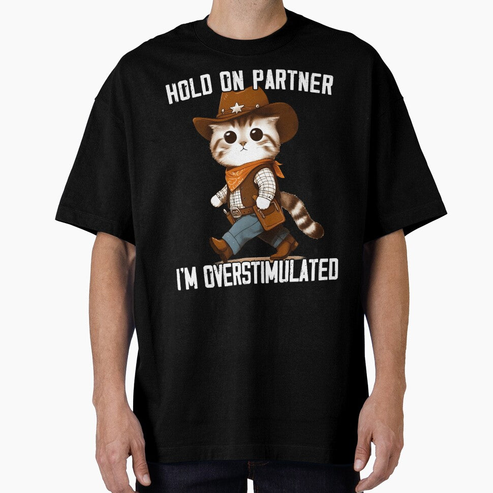 Hold On Partner I'm Overstimulated Western Cute Cat Cowboy by MTRBSK11