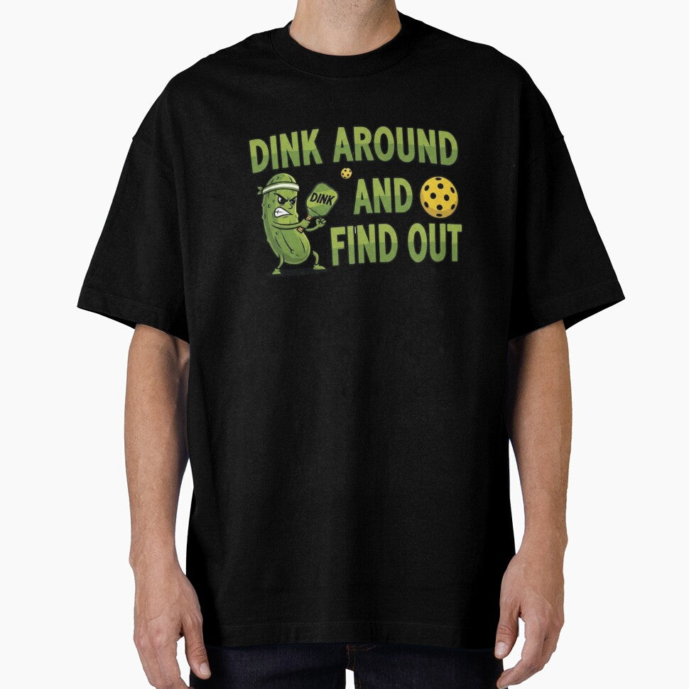 Dinking Around and Finding Out - Funny Pickleball Shirt Gift by FitEnvy