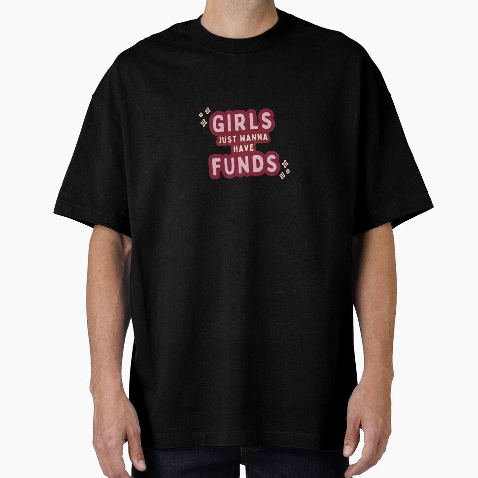 Girls just wanna have funds by MadeinAugust13