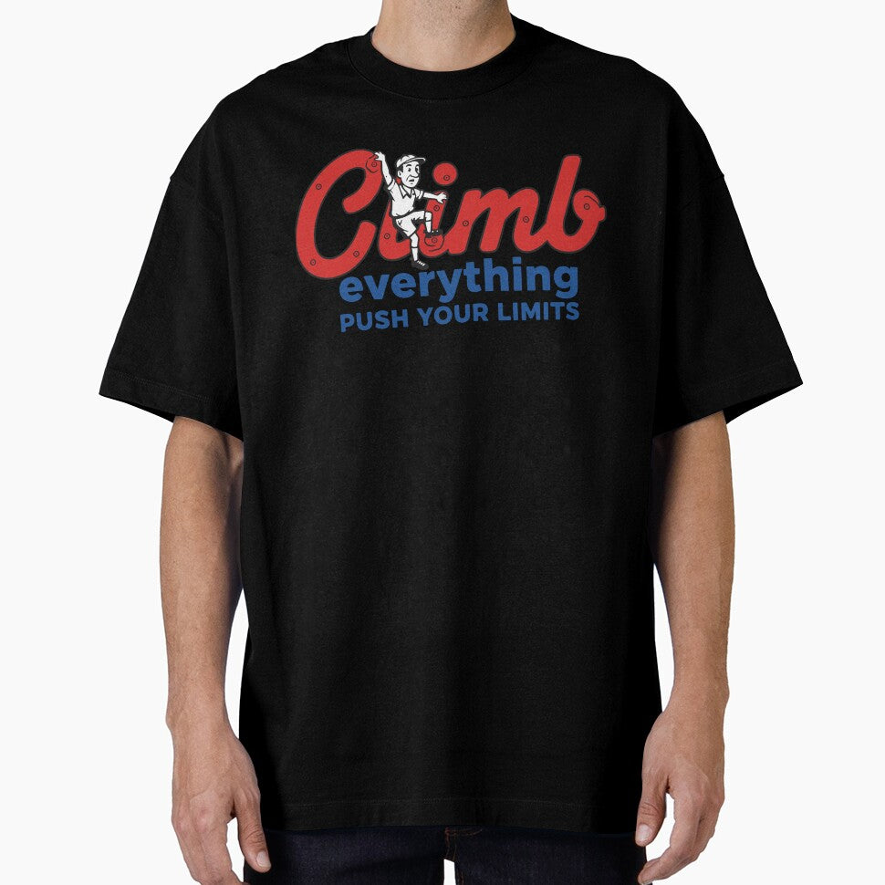 Climb Everything Push Your Limits Design by LuminOrb