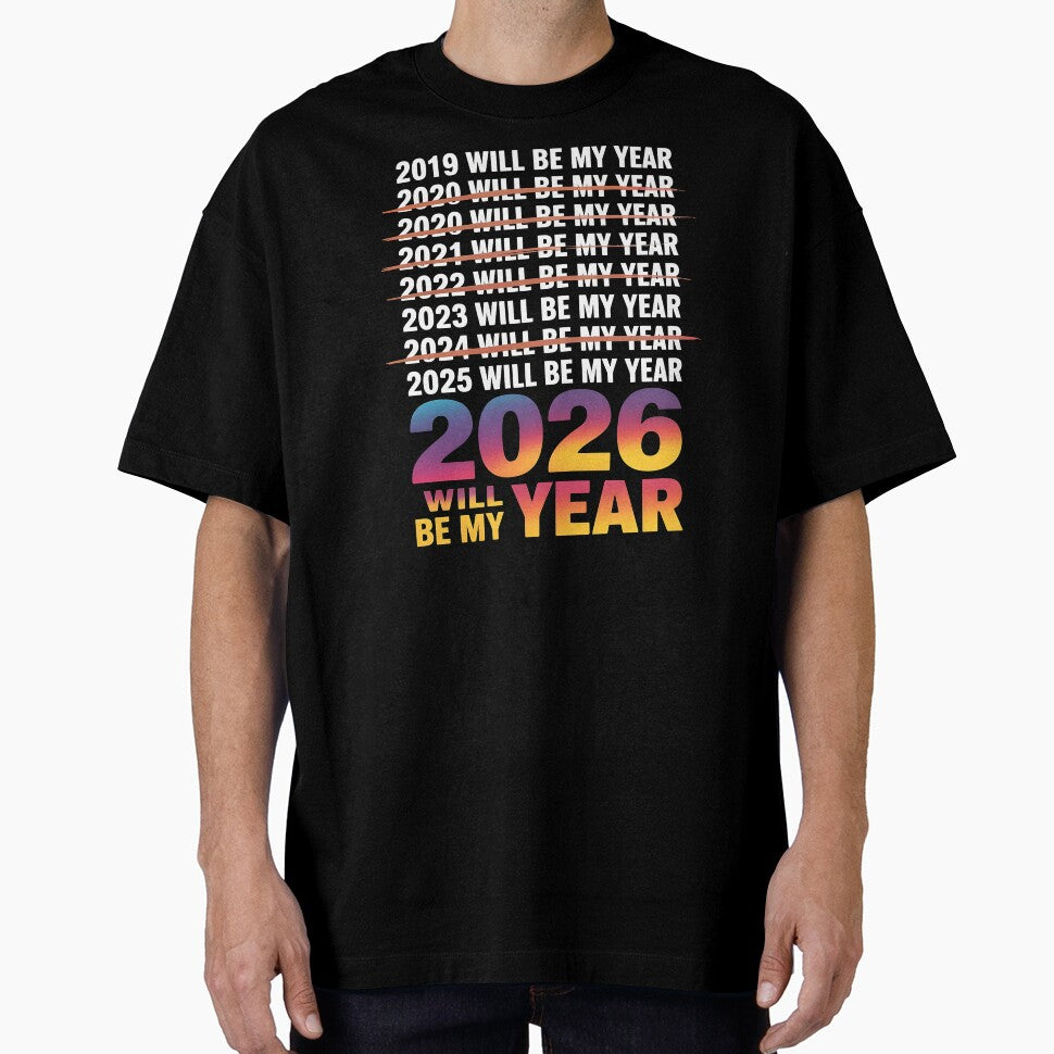 2026 Will Be My Year – Ironic New Year Quote by Redgiant87x