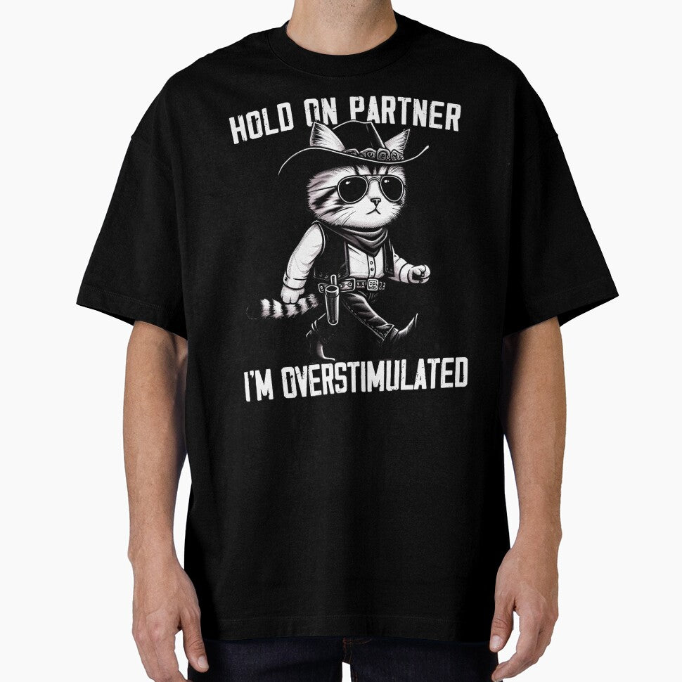 Hold On Partner I'm Overstimulated Western Cowboy Cat Vintag by MTRBSK11