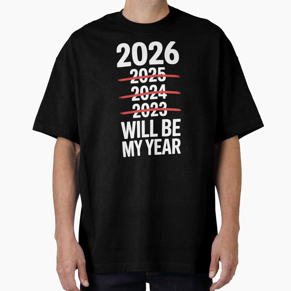 2026 Will Be My Year – Funny Sarcastic New Year Design by Redgiant87x