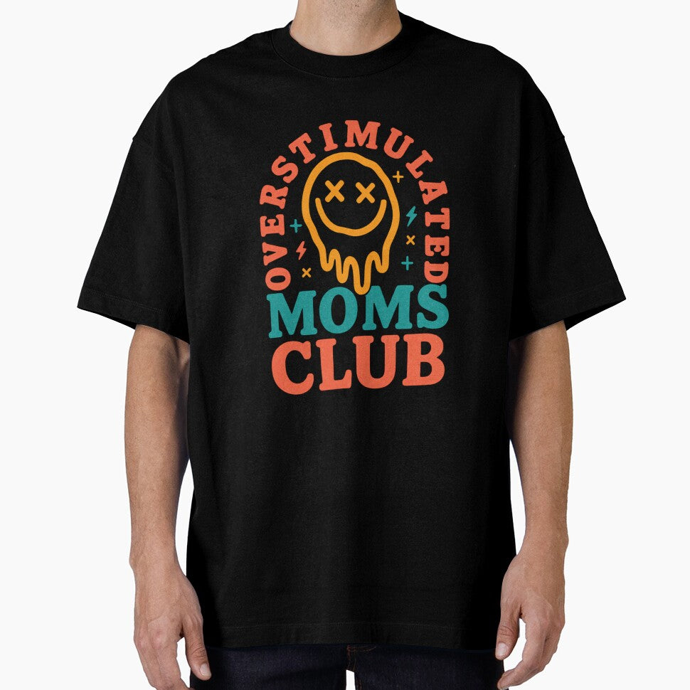 Overstimulated Moms Club by HBDStudio