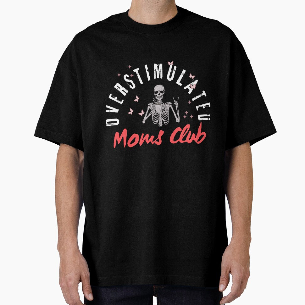 Overstimulated Moms Club T-Shirt - Dark by Gooralwwl