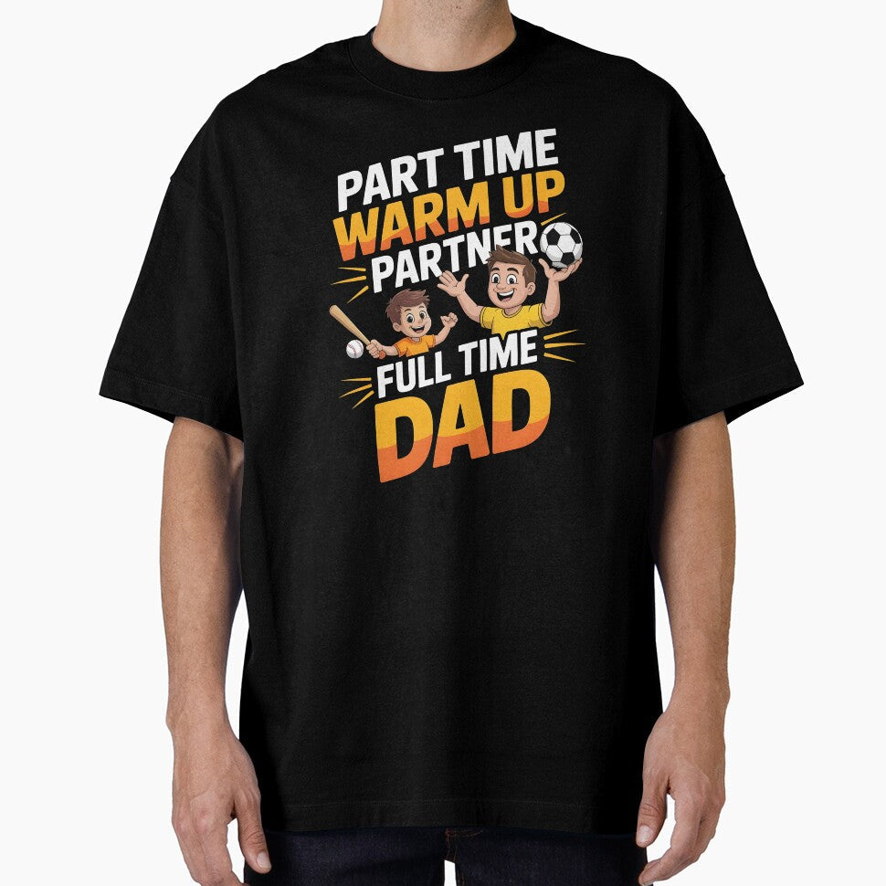 Part Time Warm Up Partner Full Time Dad – Baseball Dad Game Day Shirt by Redgiant87x
