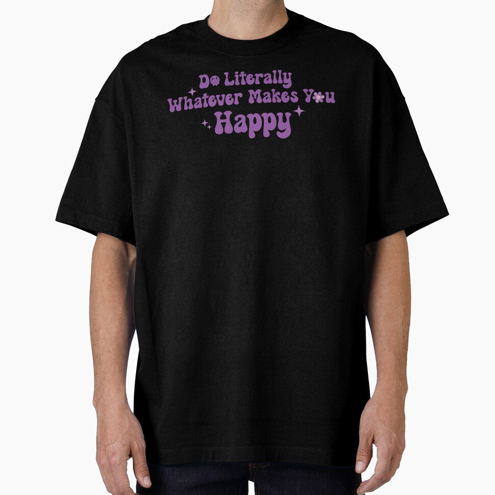 Do Literally Whatever Makes You Happy by KMIKBAL7