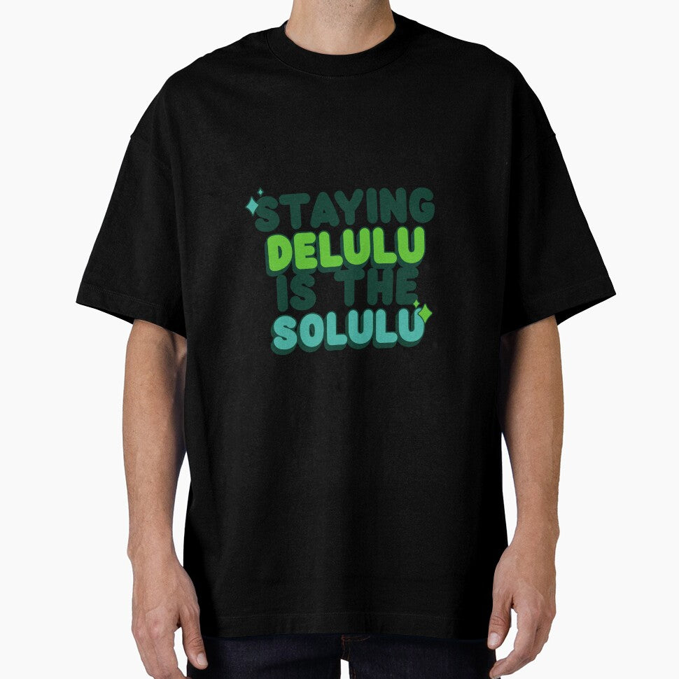 Staying Delulu Is The Solulu by TeeTimeStories