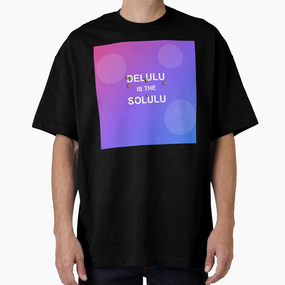 Delulu is the Solulu - Funny Gen Z TikTok Meme Slang by wr3ckski