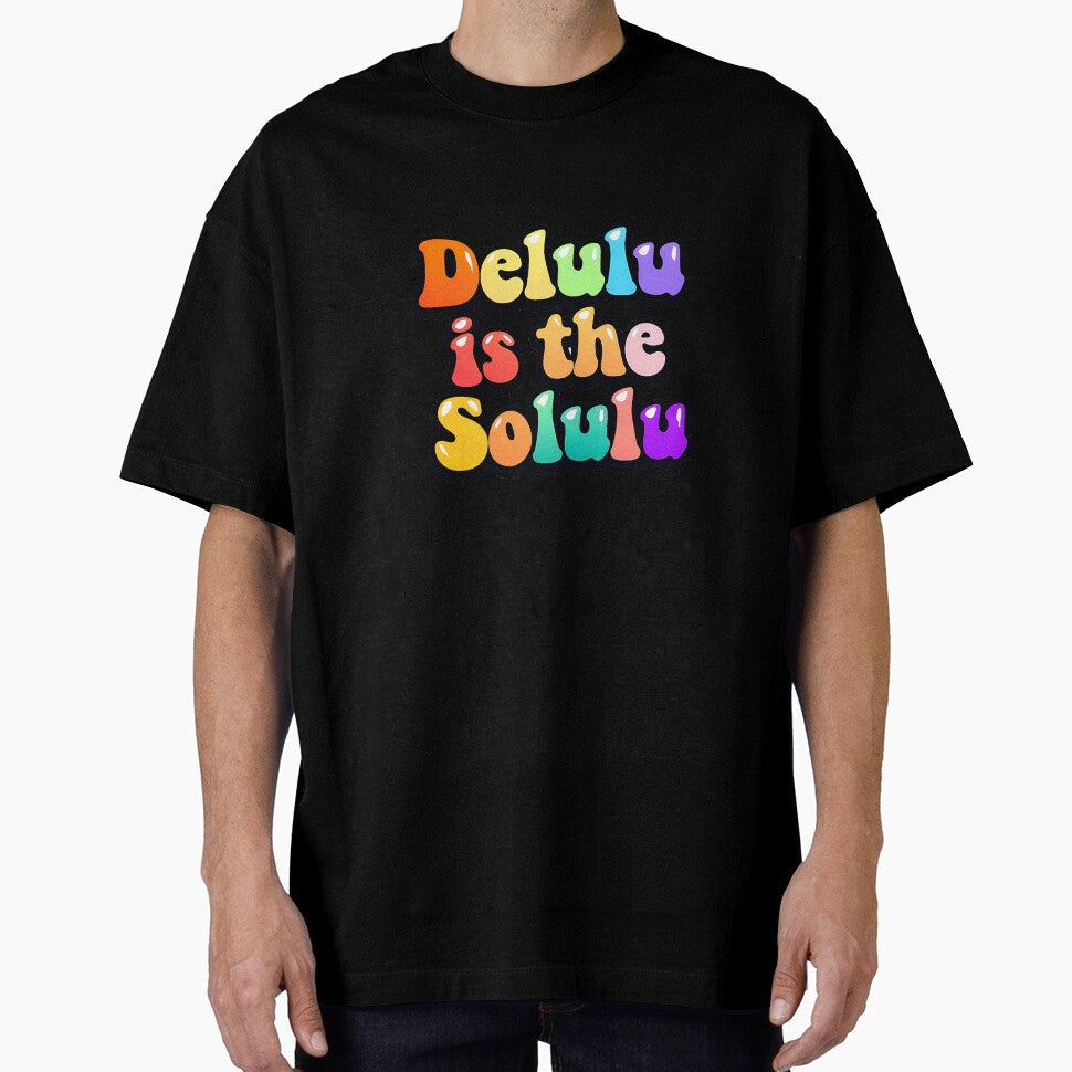 Delulu is the Solulu by ToobyDesigns
