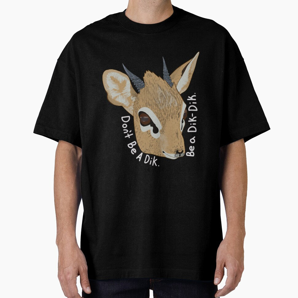 Don’t be a Dik. Be a Dik-Dik. by LunaLovesTea