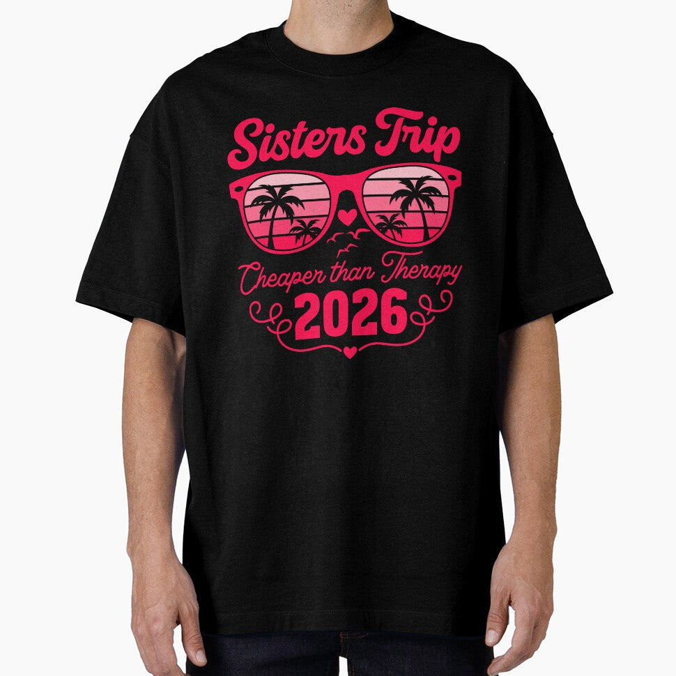 Sisters Trip Sisters Trip Cheapers Than Therapy 2026 by gunaone-design