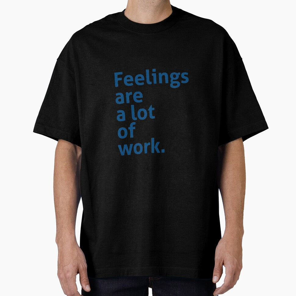 Feeling are a lot of work by izzygorrocha