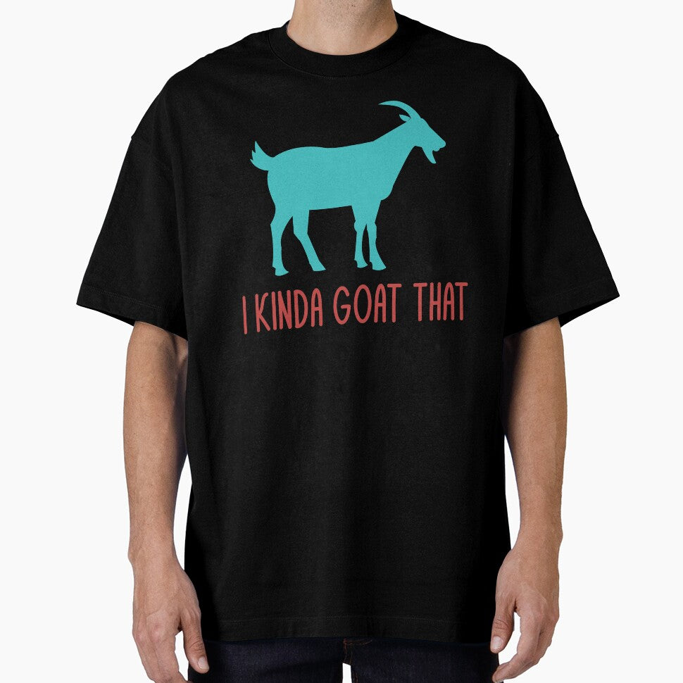 I Kinda Goat That Funny Goat Lovers Farmers Pun Dad Jokes by mrsmitful