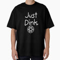 Just Dink - Funny Pickleball Player Design by Extremeallie