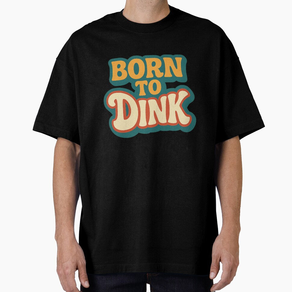 Born to Dink | Funny Pickleball Shirt | Vintage Retro Dinking Legend IV by Pshemo_ComArt