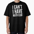 I Can’t I Have Math Club Funny Humor High School Love Math Club by Cameronfulton
