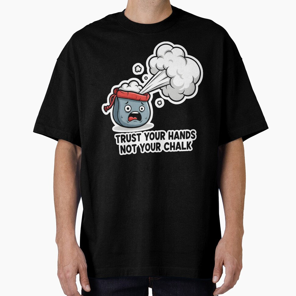 Trust Your Hands Not Your Chalk - Funny Climbing Mascot by LoopassVD