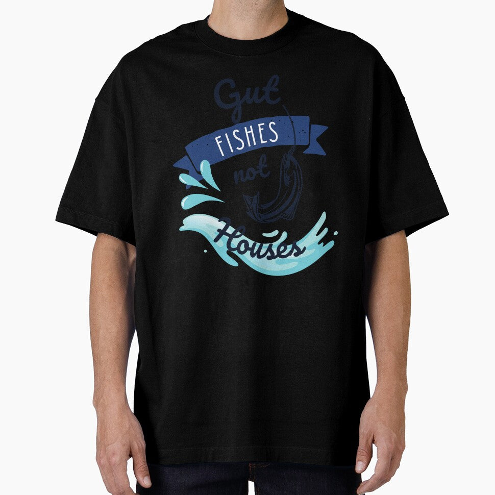 Funny Gut Fishes Not Houses Fishing Lifestyle Humor Artwork by Feather Art
