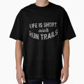 Life is Short Run Trails Running Marathon and Hiking by BOBSMITHHHHH