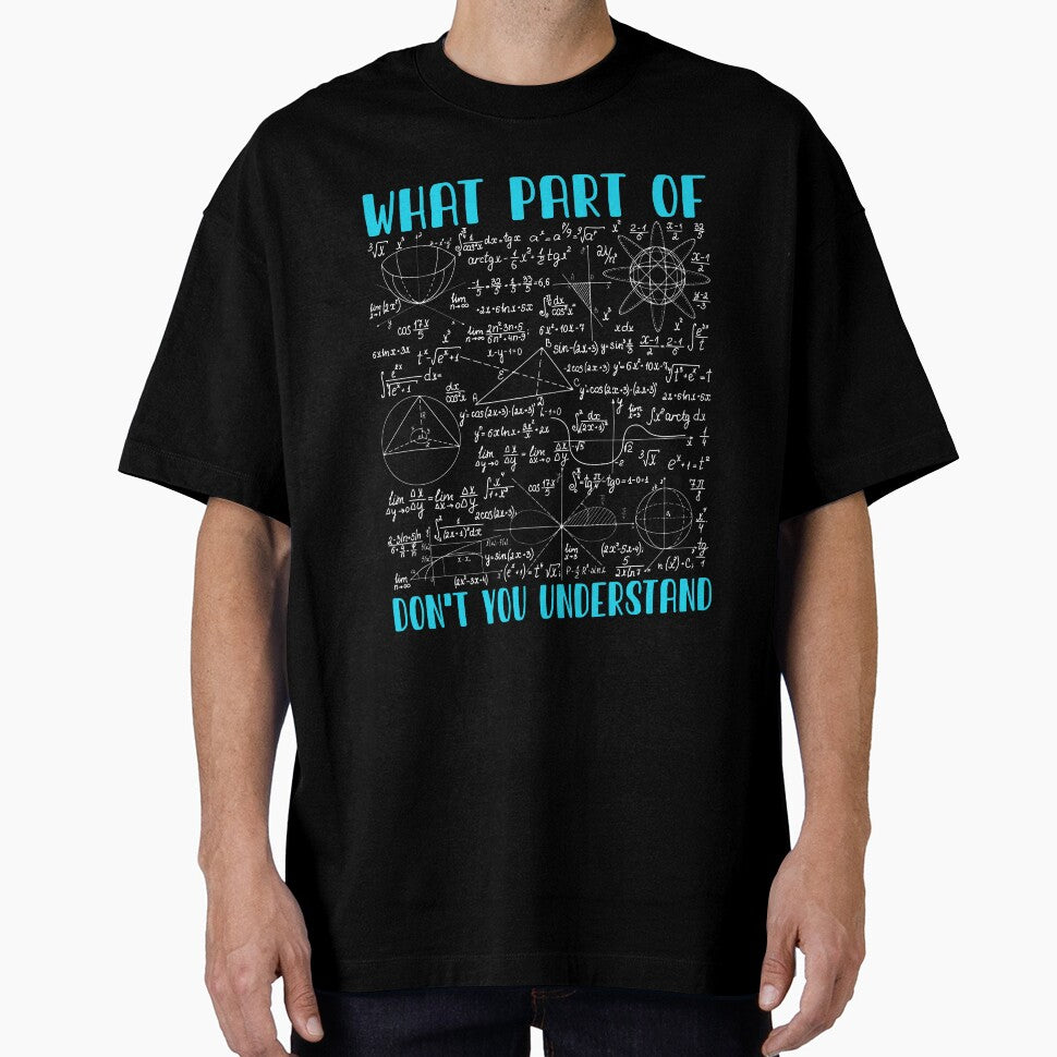What Part Of Don't You Understand | Funny Math Teacher Gift by Celinay99