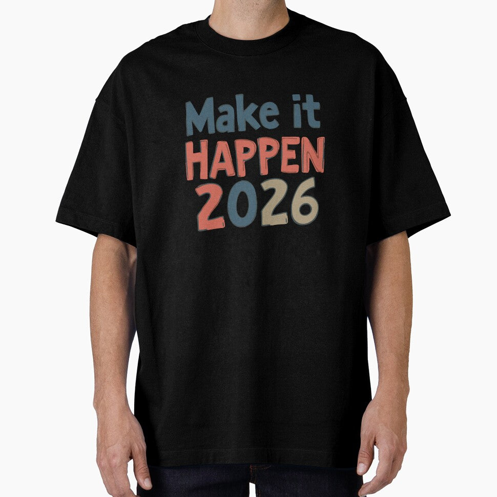 Make It Happen 2026 Motivational Quote by DavidTeeStudio