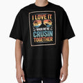 I Love It When We’re Crusin Together Retro Cruise Design by Gogetgiggles