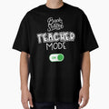 Back to School Teacher Mode ON Funny Teacher Gift by BunBuntheDog-