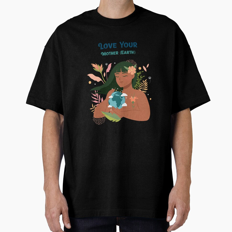 Love Your Mother (Earth) Eco Friendly And Sustainable T-shirt by LamountTees