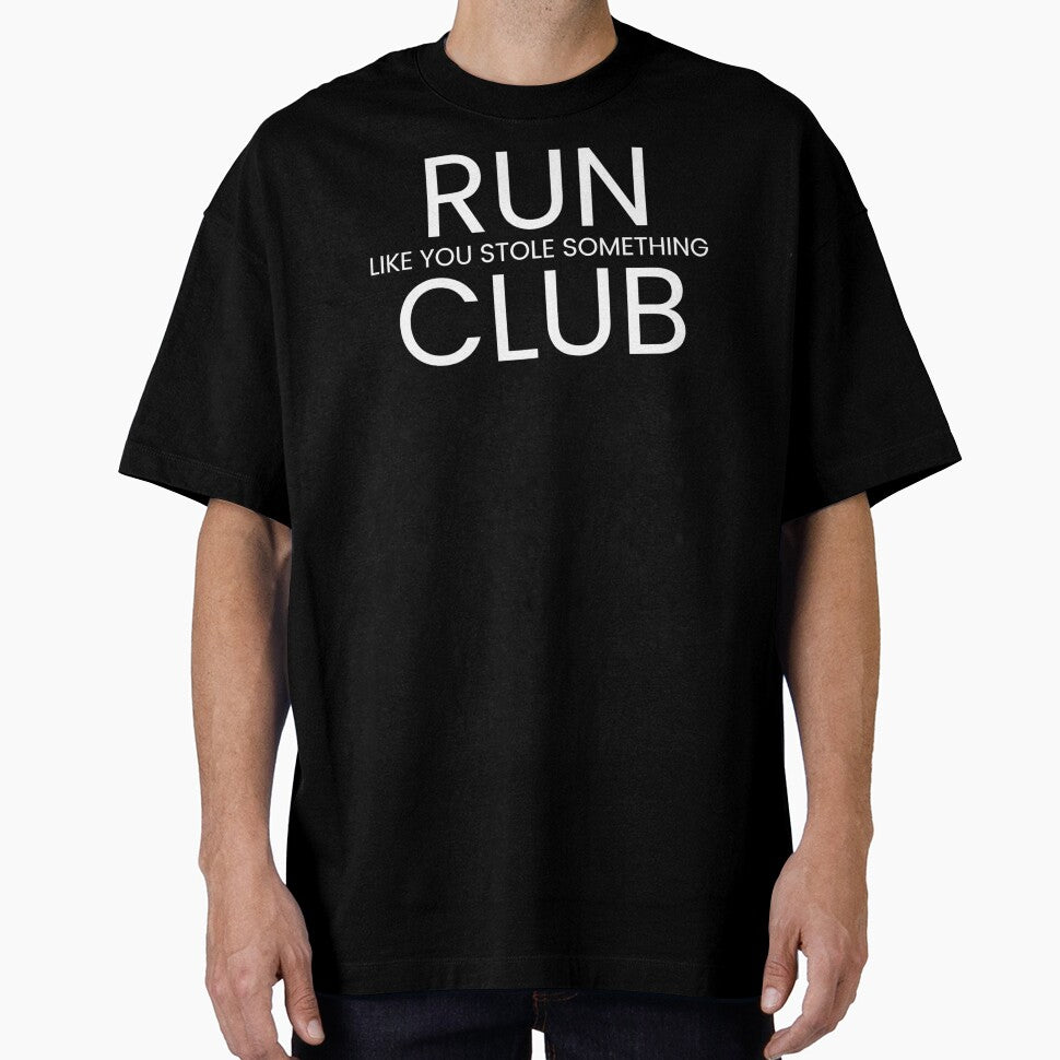 Run Like You Stole Something Club by RABTees