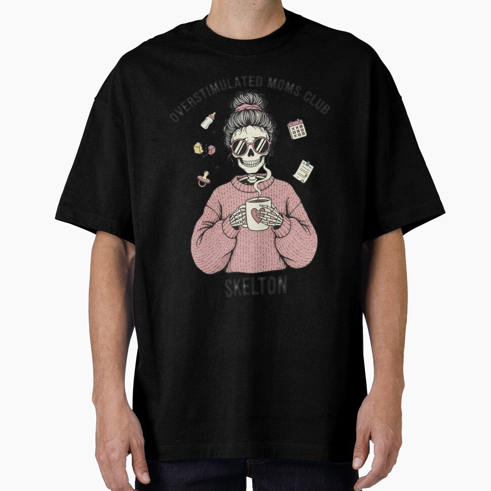 Copy of Overstimulated Moms Club Skeleton - The Ultimate Mom Life Vibe by MinimalMyth