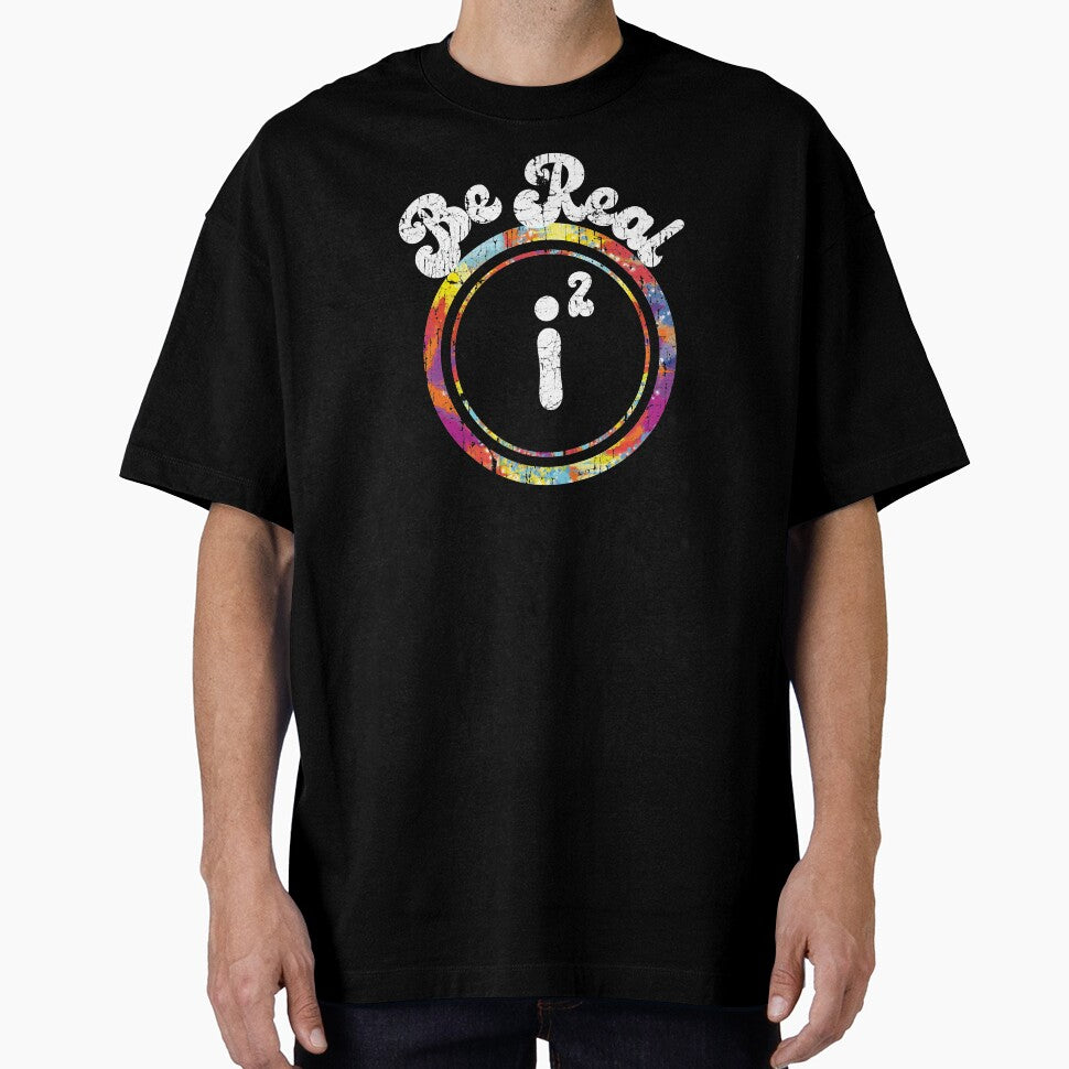 Funny Math Tie Dye Be Real Imaginary Numbers Geek by sherogins