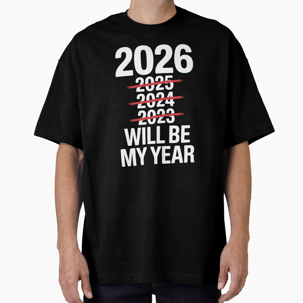 2026 Will Be My Year – Funny New Year’s Eve Saying by Redgiant87x