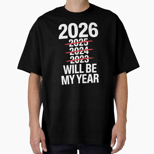 2026 Will Be My Year – Funny New Year’s Eve Saying by Redgiant87x