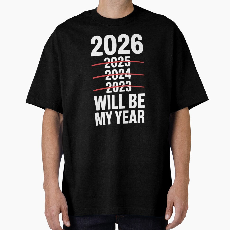 2026 Will Be My Year – Relatable Sarcastic Quote by Redgiant87x
