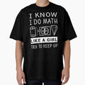 Funny Math T Shirt Gift-I Know I Do Math Like A Girl Try To Keep Up for Women Men by LavernHolland