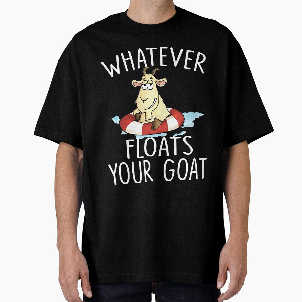 Funny Goat Shirt - Whatever Floats Your Goat by SunsetGloww