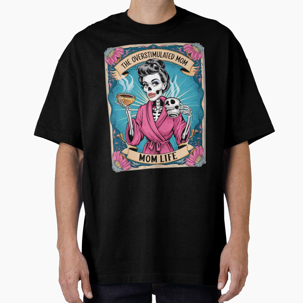 The Overstimulated Mom – Skeleton Mom Life Humor Design by Charlietule