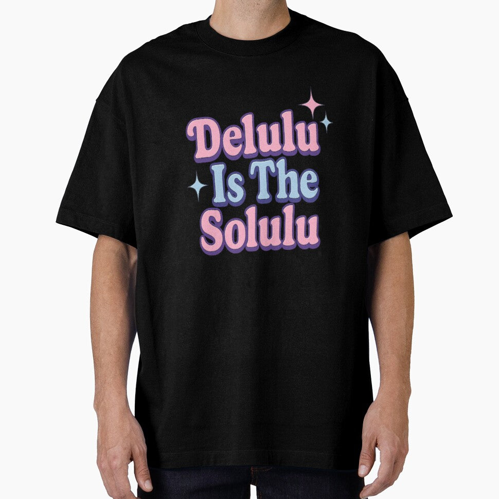 Delulu Is the Solulu – Funny Gen Z Aesthetic Meme Shirt / Hoodie by BrokenBonesCC