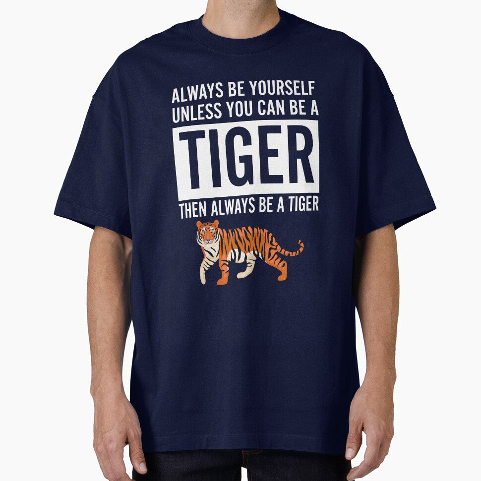 Always be a tiger funny slogan by LynHebb