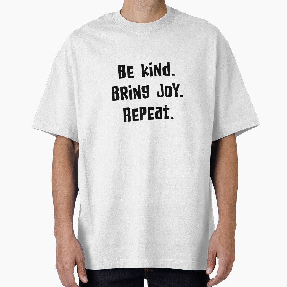 Be Kind. Bring Joy. Repeat. by joshpincus