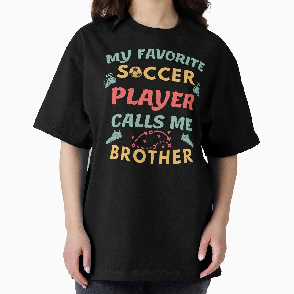 Proud Soccer Brother My Favorite Soccer Player Calls Me Brother by Guess4best