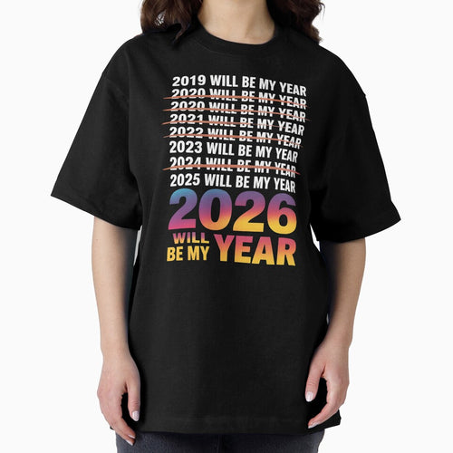 2026 Will Be My Year – Ironic New Year Quote by Redgiant87x