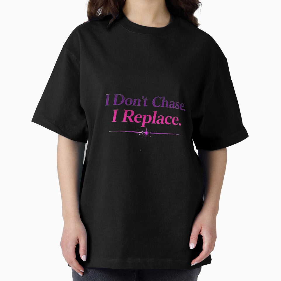 I Don’t Chase I Replace – Dark Feminine Quote Aesthetic, Pink Purple Motivational Typography by InkedRebel
