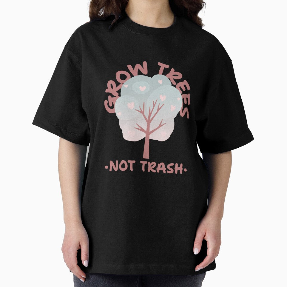Grow Trees Not Trash Eco Friendly Design by LamountTees
