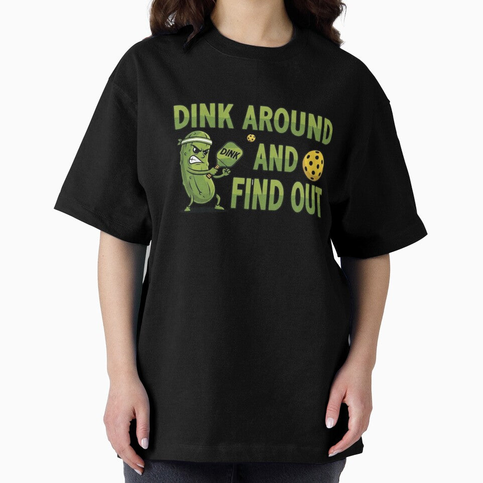 Dinking Around and Finding Out - Funny Pickleball Shirt Gift by FitEnvy