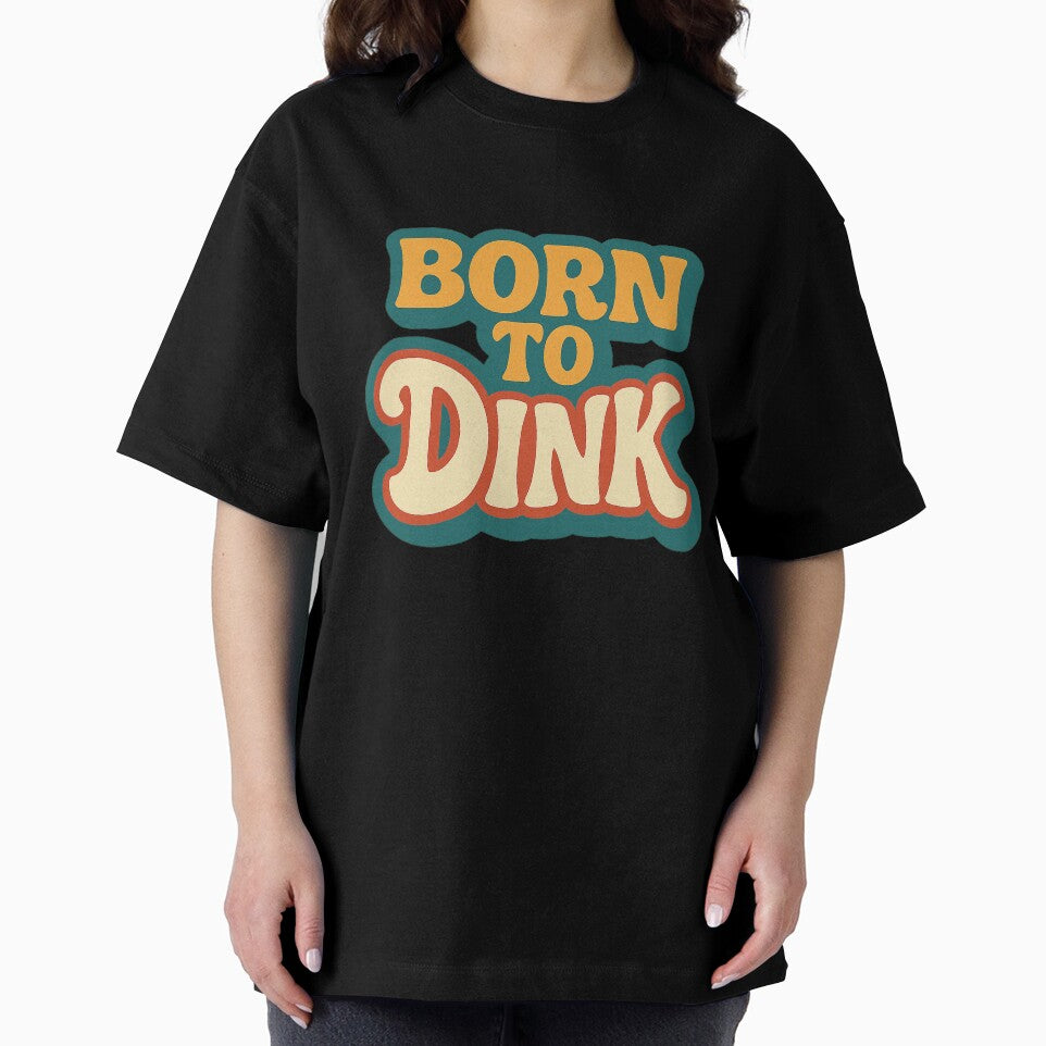 Born to Dink | Funny Pickleball Shirt | Vintage Retro Dinking Legend IV by Pshemo_ComArt