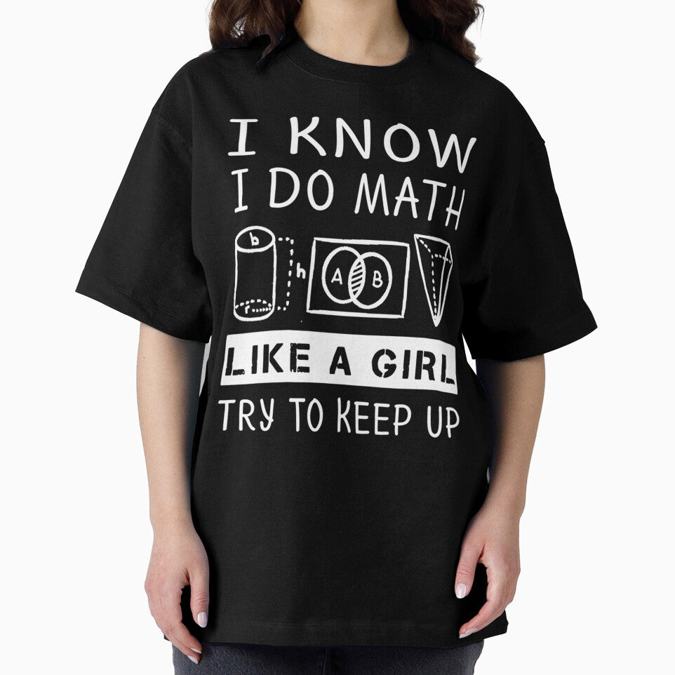 Funny Math T Shirt Gift-I Know I Do Math Like A Girl Try To Keep Up for Women Men by LavernHolland