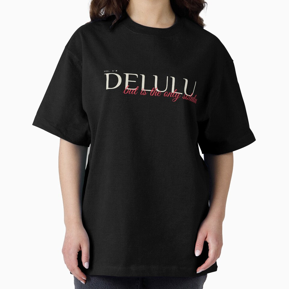 I Am Delulu But Is The Only Solulu by ProEf